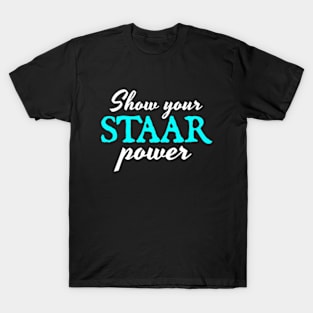 Show Your STAAR Power T-Shirt
